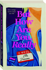 BUT HOW ARE YOU, REALLY