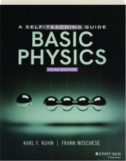 BASIC PHYSICS, THIRD EDITION: A Self-Teaching Guide
