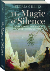THE MAGIC OF SILENCE: Caspar David Friedrich's Journey Through Time