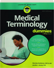MEDICAL TERMINOLOGY FOR DUMMIES, 4TH EDITION