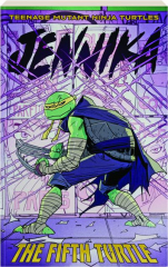 TEENAGE MUTANT NINJA TURTLES: Jennika--The Fifth Turtle