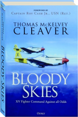 BLOODY SKIES: XV Fighter Command Against All Odds