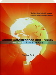 GLOBAL CATASTROPHES AND TRENDS: The Next Fifty Years