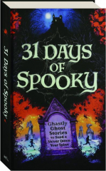 31 DAYS OF SPOOKY: Ghastly Ghost Stories to Send a Shiver Down Your Spine