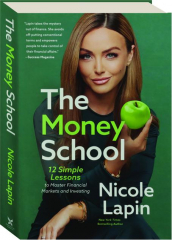 THE MONEY SCHOOL: 12 Simple Lessons to Master Financial Markets and Investing
