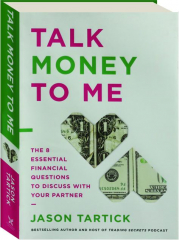 TALK MONEY TO ME: The 8 Essential Financial Questions to Discuss with Your Partner