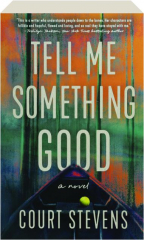 TELL ME SOMETHING GOOD