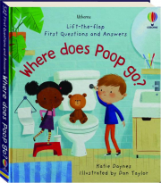 WHERE DOES POOP GO? Lift-the Flap First Questions and Answers
