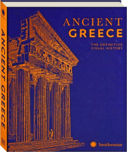 ANCIENT GREECE: The Definitive Visual History