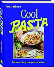 COOL PASTA: Reinventing the Pasta Salad