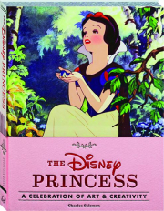 THE DISNEY PRINCESS: A Celebration of Art & Creativity