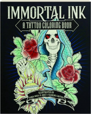 IMMORTAL INK: A Tattoo Coloring Book