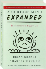 A CURIOUS MIND EXPANDED: The Secret to a Bigger Life