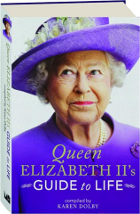 QUEEN ELIZABETH II'S GUIDE TO LIFE