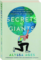 SECRETS OF GIANTS: A Journey to Uncover the True Meaning of Strength