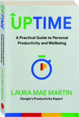 UPTIME: A Practical Guide to Personal Productivity and Wellbeing