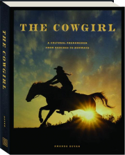 THE COWGIRL: A Cultural Phenomenon from Ranches to Runways