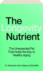 THE LONGEVITY NUTRIENT: The Unexpected Fat That Holds the Key to Healthy Aging
