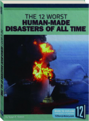 THE 12 WORST HUMAN-MADE DISASTERS OF ALL TIME