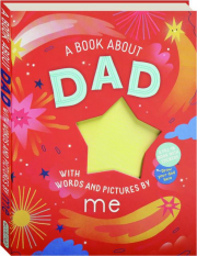 A BOOK ABOUT DAD WITH WORDS AND PICTURES BY ME