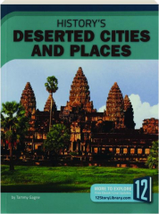 HISTORY'S DESERTED CITIES AND PLACES