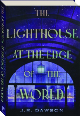 THE LIGHTHOUSE AT THE EDGE OF THE WORLD
