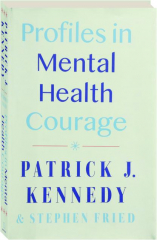 PROFILES IN MENTAL HEALTH COURAGE