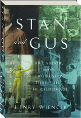 STAN AND GUS: Art, Ardor, and the Friendship That Built the Gilded Age