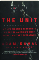 THE UNIT: My Life Fighting Terrorists as One of America's Most Secret Military Operatives