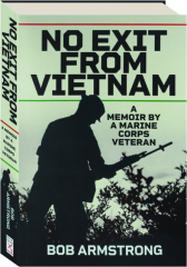 NO EXIT FROM VIETNAM: A Memoir by a Marine Corps Veteran