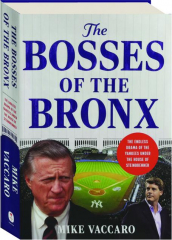 THE BOSSES OF THE BRONX: The Endless Drama of the Yankees Under the House of Steinbrenner