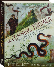 THE CUNNING FARMER: Agrarian Magical Practices, Mythology, & Folklore