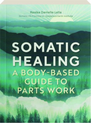 SOMATIC HEALING: A Body-Based Guide to Parts Work