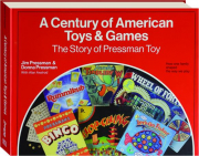 A CENTURY OF AMERICAN TOYS & GAMES: The Story of Pressman Toy