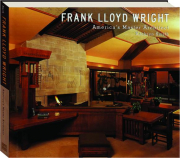 FRANK LLOYD WRIGHT: America's Master Architecture