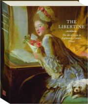 THE LIBERTINE: The Art of Love in Eighteenth-Century France