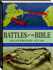 BATTLES OF THE BIBLE ILLUSTRATED ATLAS: From Waters of Merom to Siege of Jerusalem