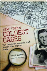NEW YORK'S COLDEST CASES: Ten Unsolved Murders That Rocked the Empire State