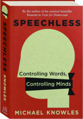 SPEECHLESS: Controlling Words, Controlling Minds