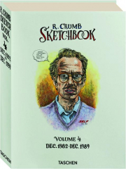 R. CRUMB SKETCHBOOK, VOLUME 4 DEC. 1982-DEC. 1989