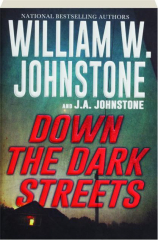 DOWN THE DARK STREETS