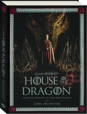 <I>HOUSE OF THE DRAGON</I>: Inside the Creation of a Targaryen Dynasty