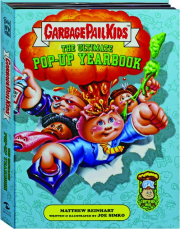 <I>GARBAGE PAIL KIDS</I>: The Ultimate Pop-Up Yearbook