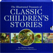 THE ILLUSTRATED TREASURY OF CLASSIC CHILDREN'S STORIES
