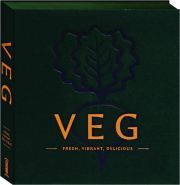 VEG: Fresh, Vibrant, Delicious
