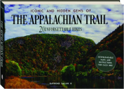 ICONIC AND HIDDEN GEMS OF THE APPALACHIAN TRAIL: 20 Unforgettable Hikes