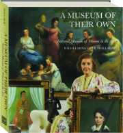 A MUSEUM OF THEIR OWN: National Museum of Women in the Arts
