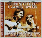JONI MITCHELL & JAMES TAYLOR: Paris Theatre 1970