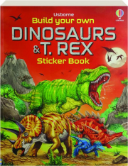 BUILD YOUR OWN DINOSAURS & T. REX STICKER BOOK