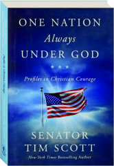 ONE NATION ALWAYS UNDER GOD: Profiles in Christian Courage